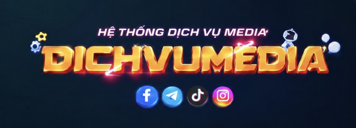 Dịch Vụ Facebook, TikTok, Instagram & Media | DichVuMedia